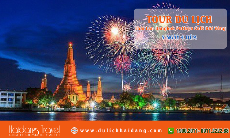 Tour du lịch Thái Lan Bangkok Pattaya Café Dát Vàng 5 ngày 4 đêm